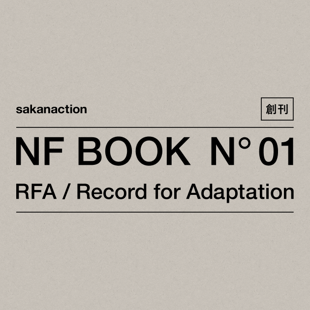 NF BOOK N°01 RFA / Record for Adaptation｜SAKANACTION